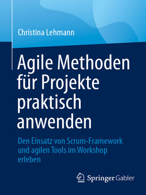 cover image of Agile Methoden für Projekte praktisch anwenden